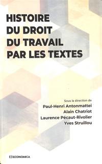 Histoire du droit du travail par les textes
