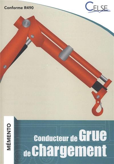 Conducteur de grue de chargement : conforme R490
