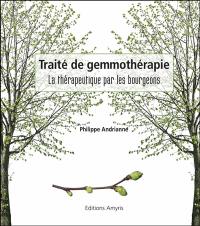 Traité de gemmothérapie : la thérapeutique par les bourgeons