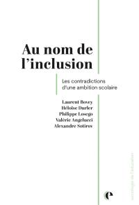 Au nom de l'inclusion : les contradictions d'une ambition scolaire
