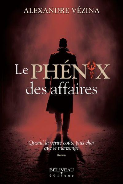 Le phénix des affaires : Quand la vérité coûte plus cher que le mensonge