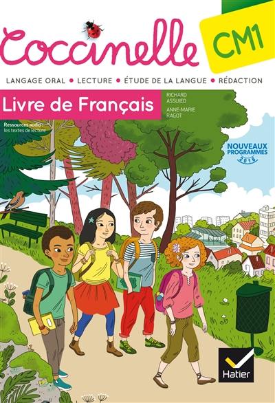Coccinelle, livre de français CM1 : langage oral, lecture, étude de la langue, rédaction : nouveaux programmes 2016 Coccinelle, livre de français CM1 : langage oral, lecture, étude de la langue, rédaction : nouveaux programmes 2016