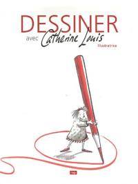 Dessiner avec Catherine Louis