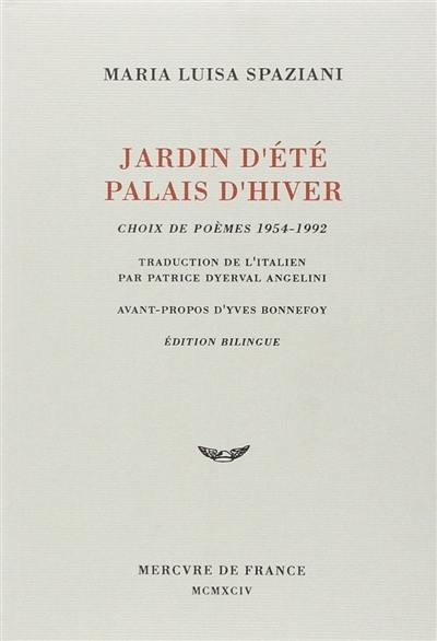 Jardin d'été, palais d'hiver : choix de poèmes 1954-1992 Jardin d'été, palais d'hiver : choix de poèmes 1954-1992