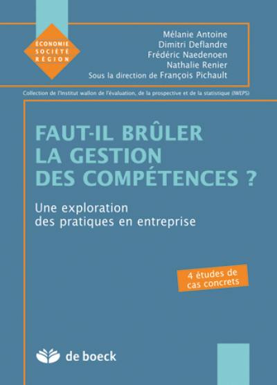 Faut-il brûler la gestion des compétences ? : une exploration des pratiques en entreprise