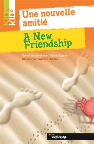 Une nouvelle amitié. A new friendship