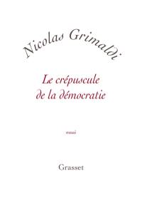 Le crépuscule de la démocratie : essai
