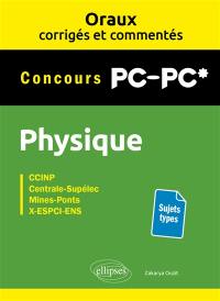 Physique concours PC-PC* : CCINP, Centrale-Supélec, Mines-Ponts, X-ESPCI-ENS : sujets types