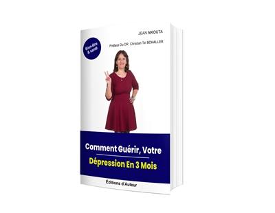 Comment Guérir Votre Dépression En 3 Mois Comment Guérir Votre Dépression En 3 Mois