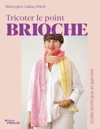 Tricoter le point brioche : guide technique et patrons