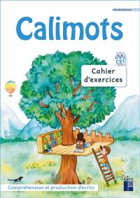 Calimots, CE1 : cahier d'exercices : compréhension et production d'écrits