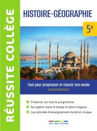 Histoire géographie 5e : tout pour progresser et réussir son année : entraînement