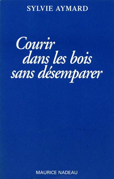 Courir dans les bois sans désemparer