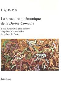 La structure mnémonique de la Divine comédie : l'ars memorativa et le nombre cinq dans la composition du poème de Dante