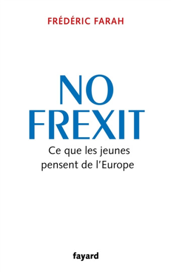 No Frexit, ce que les jeunes pensent de l'Europe.