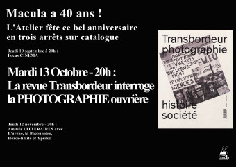 Macula A 40 Ans L Atelier Fete Ce Bel Anniversaire En Trois Arrets Sur Catalogue 2 La Revue Transbordeur Et La Photographie Ouvriere Avec Stan Neumann Christian Joschke Et Xavier Vigna